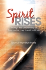 Image for Spirit Rises: Through the Mediumship of Terence Michael Hamilton-Morris
