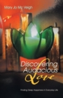 Image for Discovering Audacious Love: Finding Deep Happiness in Everyday Life