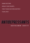 Image for Antidepressants: Some Doctors Argue Your Doubts, Then Those Doctors Destroy Your Life!!!