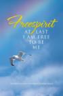 Image for Freespirit : At Last I Am Free to Be Me