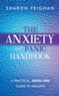 Image for Anxiety and Panic Handbook: A Practical, Drug-Free Guide to Healing