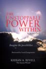 Image for The Unstoppable Power Within : Imagine the Possibilities ....