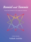 Image for Ramiel and Tammie: A Love Story Between an Arc Angel and a Woman