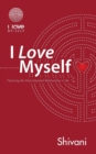Image for I Love Myself : Nurturing the Most Important Relationship in Life
