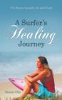 Image for A Surfer&#39;s Healing Journey : The Beauty Beneath Life and Death