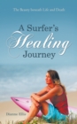 Image for Surfer&#39;S Healing Journey: The Beauty Beneath Life and Death