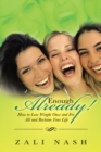 Image for Enough Already!: How to Lose Weight Once and for All and Reclaim Your Life