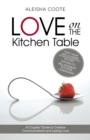 Image for Love on the Kitchen Table : A Couples&#39; Guide to Creative Communications and Lasting Love