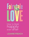 Image for Fairytale Love : How to Love Happily Ever After