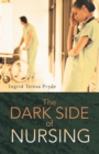 Image for Dark Side of Nursing
