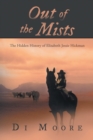 Image for Out of the Mists: The Hidden History of Elizabeth Jessie Hickman