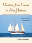 Image for Charting Your Course to New Horizons: Explore and Discover Your Authentic Self