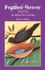 Image for Feather Bower Truth: The Wolf, and the Crystal Egg