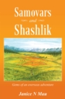 Image for Samovars and Shashlik: Gems of an Overseas Adventure