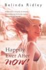 Image for Happily Ever After Now!: &#39;A Book About Letting Go of Unhealthy Relationships and Embracing a Loving Relationship with Yourself&#39;