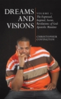 Image for Dreams and Visions: Volume 1: The Expressed, Inspired, Secret, Revelations: Of God: Apostolic Mandate