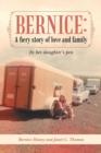 Image for Bernice : A Fiery Story of Love and Family: In Her Daughter&#39;s Pen