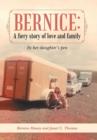Image for Bernice : A Fiery Story of Love and Family: In Her Daughter&#39;s Pen