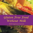 Image for Gluten-free Food Without Milk: Including Vegetarian Variants