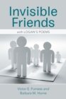 Image for Invisible Friends: With Logan&#39;s Poems