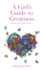 Image for Girl&#39;s Guide to Greatness: Mystical Paths for Magical Women