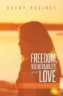 Image for Freedom, Vulnerability, and Love: A Journey of Self Discovery