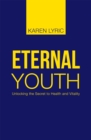 Image for Eternal Youth: Unlocking the Secret to Health and Vitality