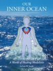 Image for Our Inner Ocean : A World of Healing Modalities