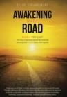 Image for Awakening on the Road : Book I-The East, the Story of My Travels Around the World and My Discovery of the Invisible Forces of the Universe