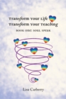 Image for Transform Your Life, Transform Your Teaching: Book 1: Soul Speak