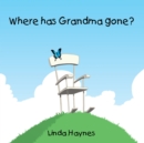 Image for Where Has Grandma Gone?