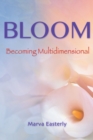 Image for Bloom: Becoming Multidimensional