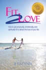 Image for Fit 2 Love: How to Get Physically, Emotionally and Spiritually Fit to Attract the Love of Your Life