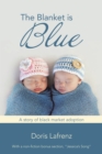 Image for Blanket Is Blue: A Story of Black Market Adoption