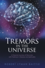 Image for Tremors in the Universe: A Personal Journey of Discovery With Parkinson&#39;s Disease and Spirituality