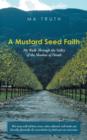 Image for A Mustard Seed Faith : My Walk Through the Valley of the Shadow of Death