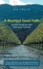 Image for Mustard Seed Faith: My Walk Through the Valley of the Shadow of Death