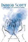 Image for Indigo Scout: Come Closer, Your Purpose Is Calling