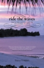 Image for Ride the Waves - Volume Ii: How to Take Control of Your Life One Emotion at a Time