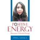Image for Positive Energy: Illuminate Unlimited Energy