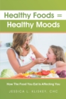 Image for Healthy Foods = Healthy Moods