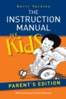 Image for Instruction Manual for Kids - Parent&#39;S Edition.