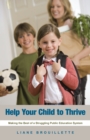 Image for Help Your Child to Thrive: Making the Best of a Struggling Public Education System