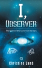 Image for I, Observer: The Children Who Came from the Stars