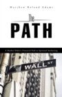 Image for Path: A Market Maker&#39;S Financial Path to Spiritual Awakening