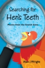 Image for Searching for Hen&#39;S Teeth: Poetry from the Search Zone
