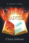 Image for Changing Chapters: A Sister&#39;S Story