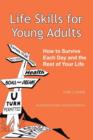 Image for Life Skills for Young Adults : How to Survive Each Day and the Rest of Your Life.