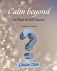 Image for Calm beyond the Reef of Self-doubts : A Christian Testimony