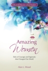 Image for Amazing Women: Tales of Courage and Ingenuity That Changed Our World